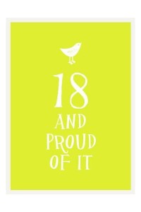 18 and Proud of It |